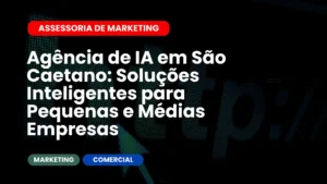 Agência de IA em São Caetano Soluções Inteligentes para Pequenas e Médias Empresas (1)