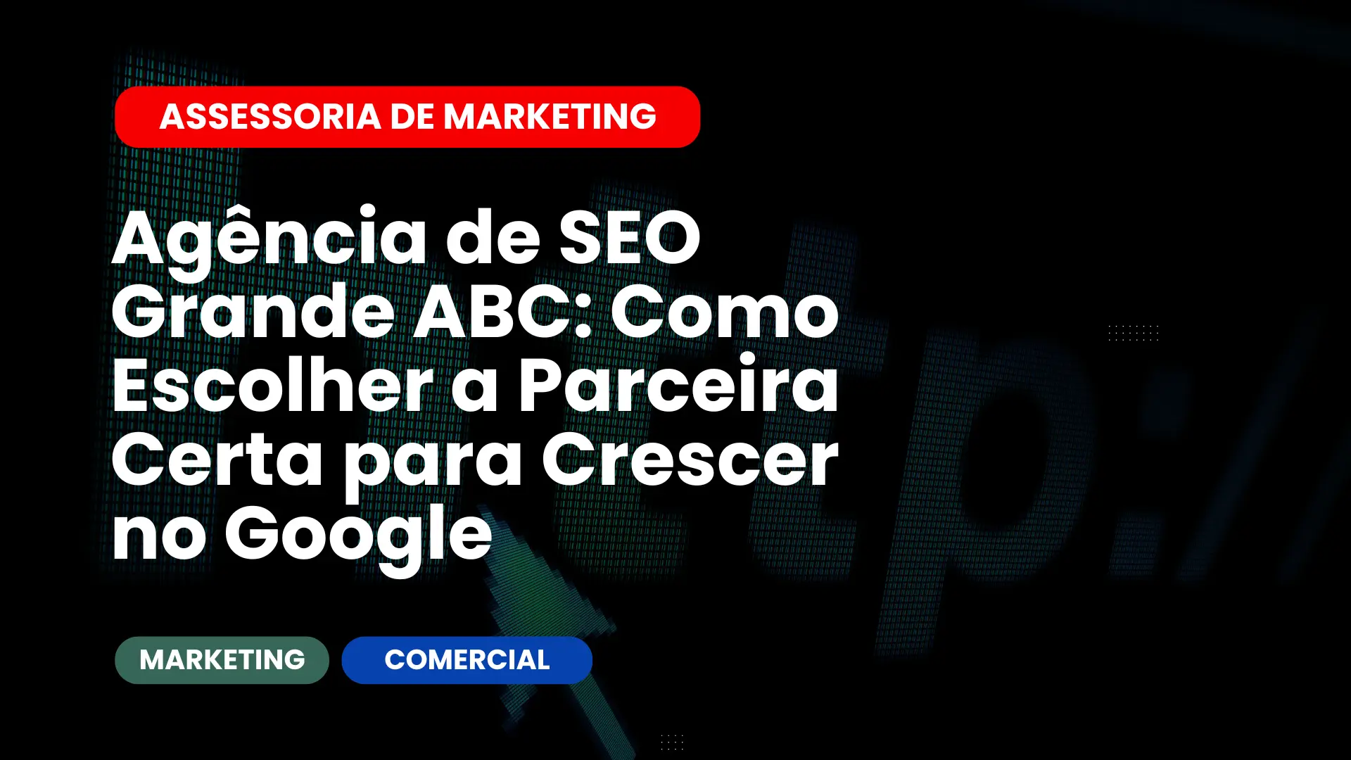 Agência de SEO Grande ABC Como Escolher a Parceira Certa para Crescer no Google