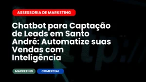 Chatbot para Captação de Leads em Santo André Automatize suas Vendas com Inteligência