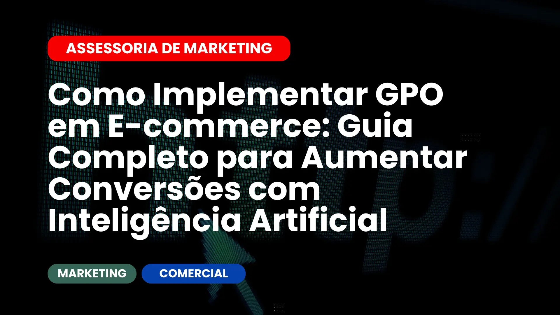 Como Implementar GPO em E-commerce Guia Completo para Aumentar Conversões com Inteligência Artificial