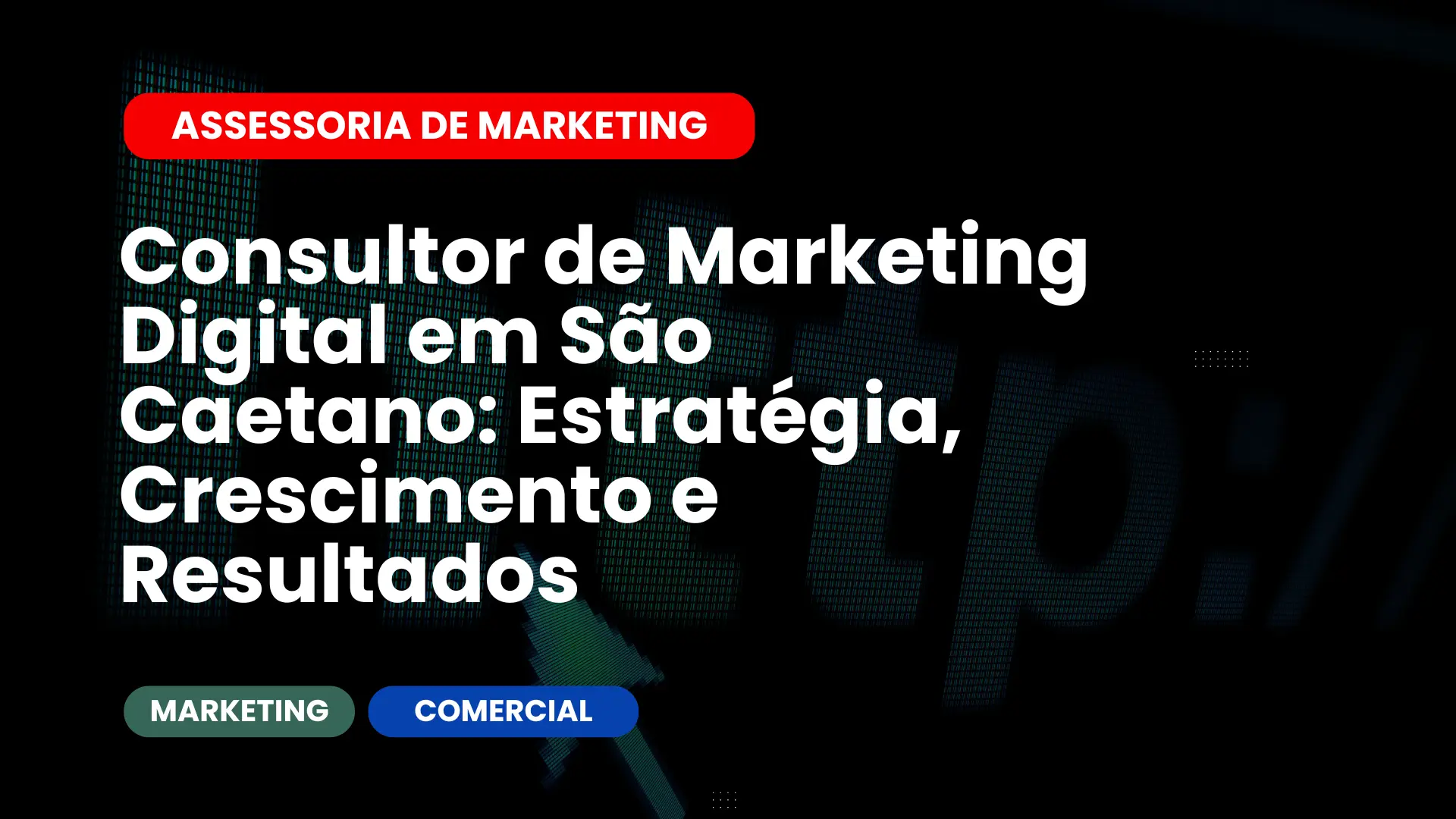 Consultor de Marketing Digital em São Caetano Estratégia, Crescimento e Resultados