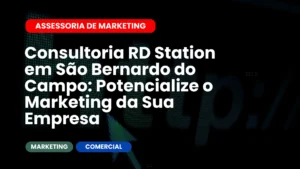 Consultoria RD Station em São Bernardo do Campo Potencialize o Marketing da Sua Empresa