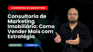 Consultoria de Marketing Imobiliário Como Vender Mais com Estratégia