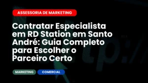 Contratar Especialista em RD Station em Santo André Guia Completo para Escolher o Parceiro Certo