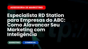 Especialista RD Station para Empresas do ABC Como Alavancar Seu Marketing com Inteligência