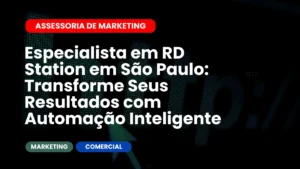 Especialista em RD Station em São Paulo Transforme Seus Resultados com Automação Inteligente