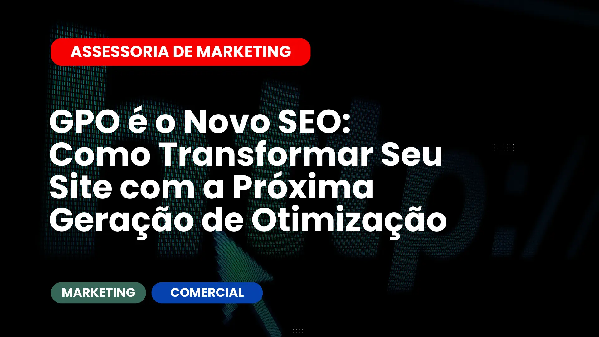 GPO é o Novo SEO Como Transformar Seu Site com a Próxima Geração de Otimização