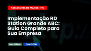 Implementação RD Station Grande ABC Guia Completo para Sua Empresa