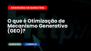 O que é Otimização de Mecanismo Generativo (GEO)