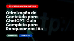 Otimização de Conteúdo para ChatGPT Guia Completo para Ranquear nas IAs