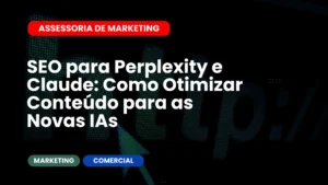 SEO para Perplexity e Claude Como Otimizar Conteúdo para as Novas IAs
