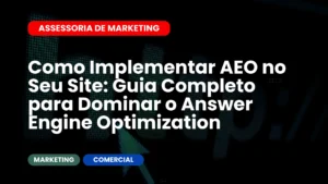 Como Implementar AEO no Seu Site Guia Completo para Dominar o Answer Engine Optimization