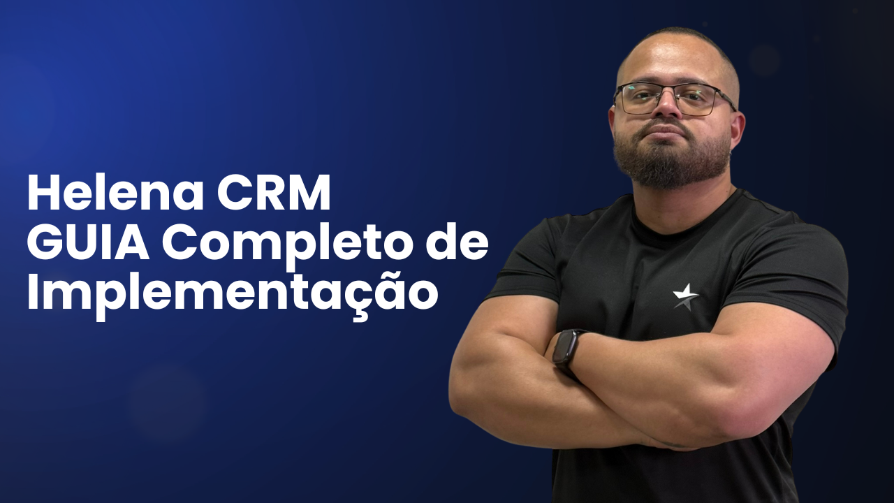 Helena CRM - Guia completo de Implementação